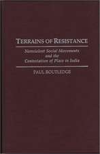 Terrains of Resistance: Nonviolent Social Movements and the Contestation of Place in India