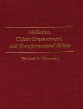 Mediation, Citizen Empowerment, and Transformational Politics