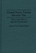 United States-Taiwan Security Ties: From Cold War to Beyond Containment