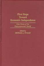 First Steps Toward Economic Independence: New States of the Postcommunist World