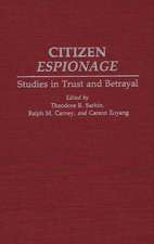 Citizen Espionage: Studies in Trust and Betrayal