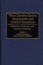 Water Quantity/Quality Management and Conflict Resolution: Institutions, Processes, and Economic Analyses