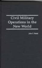 Civil Military Operations in the New World