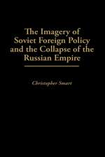 The Imagery of Soviet Foreign Policy and the Collapse of the Russian Empire