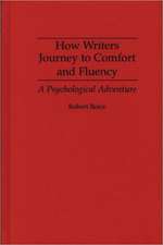 How Writers Journey to Comfort and Fluency: A Psychological Adventure