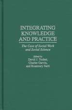 Integrating Knowledge and Practice