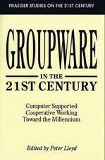 Groupware in the 21st Century: Computer Supported Cooperative Working Toward the Millennium