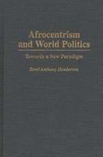 Afrocentrism and World Politics: Towards a New Paradigm