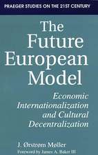 The Future European Model: Economic Internationalization and Cultural Decentralization