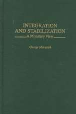 Integration and Stabilization: A Monetary View