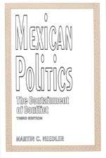 Mexican Politics: The Containment of Conflict