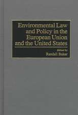 Environmental Law and Policy in the European Union and the United States