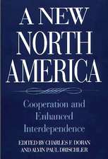 A New North America: Cooperation and Enhanced Interdependence