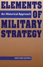 Elements of Military Strategy: An Historical Approach