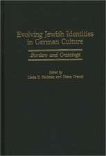 Evolving Jewish Identities in German Culture: Borders and Crossings