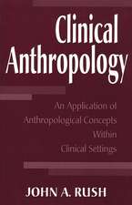 Clinical Anthropology: An Application of Anthropological Concepts Within Clinical Settings