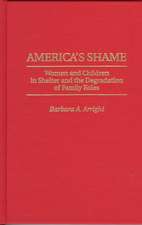 America's Shame: Women and Children in Shelter and the Degradation of Family Roles