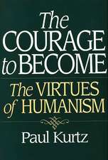 The Courage to Become: The Virtues of Humanism