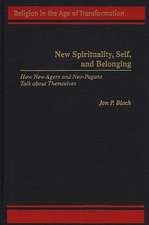 New Spirituality, Self, and Belonging: How New Agers and Neo-Pagans Talk about Themselves