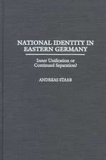 National Identity in Eastern Germany: Inner Unification or Continued Separation?