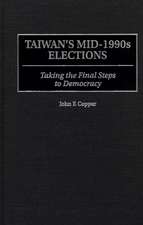 Taiwan's Mid-1990s Elections: Taking the Final Step to Democracy