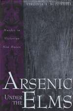 Arsenic Under the Elms: Murder in Victorian New Haven