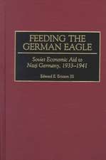 Feeding the German Eagle: Soviet Economic Aid to Nazi Germany, 1933-1941