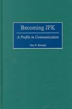 Becoming JFK: A Profile in Communication