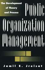 Public Organization Management: The Development of Theory and Process