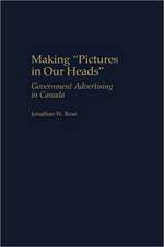 Making Pictures in Our Heads: Government Advertising in Canada