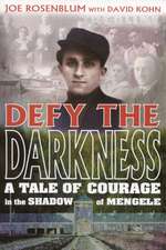 Defy the Darkness: A Tale of Courage in the Shadow of Mengele