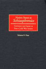 Nation States as Schizophrenics: Germany and Japan as Post-Cold War Actors