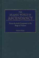 The Islamic World in Ascendancy