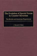 The Evolution of Special Forces in Counter-Terrorism: The British and American Experiences