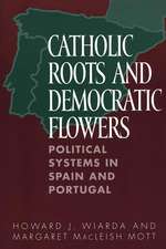 Catholic Roots and Democratic Flowers: Political Systems in Spain and Portugal