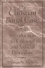 The Christian Burial Case: An Introduction to Criminal and Judicial Procedure