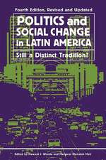 Politics and Social Change in Latin America: Still a Distinct Tradition?