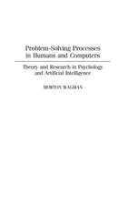 Problem-Solving Processes in Humans and Computers: Theory and Research in Psychology and Artificial Intelligence