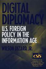 Digital Diplomacy: U.S. Foreign Policy in the Information Age