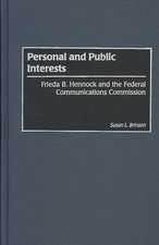 Personal and Public Interests: Frieda B. Hennock and the Federal Communications Commission