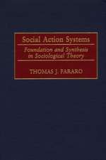 Social Action Systems: Foundation and Synthesis in Sociological Theory