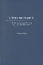 Bitter Rehearsal: British and American Planning for a Post-War West Indies