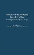 When Public Housing was Paradise: Building Community in Chicago