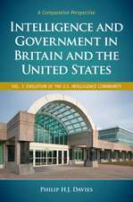 Intelligence and Government in Britain and the United States: A Comparative Perspective [2 volumes]