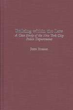 Policing within the Law: A Case Study of the New York City Police Department