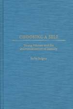 Choosing a Self: Young Women and the Individualization of Identity