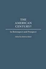 The American Century?: In Retrospect and Prospect