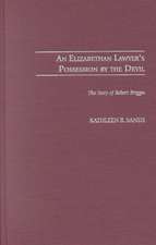 An Elizabethan Lawyer's Possession by the Devil: The Story of Robert Brigges