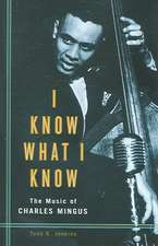 I Know What I Know: The Music of Charles Mingus