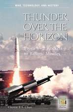 Thunder over the Horizon: From V-2 Rockets to Ballistic Missiles